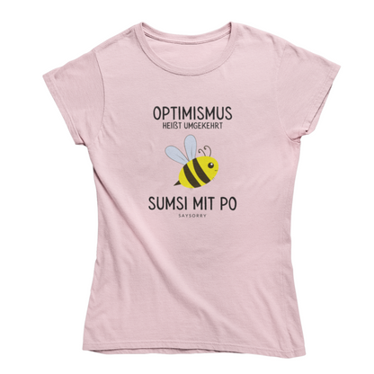 Slim-Fit organic Damen Shirt »Optimismus heißt umgekehrt Sumsi mit Po«