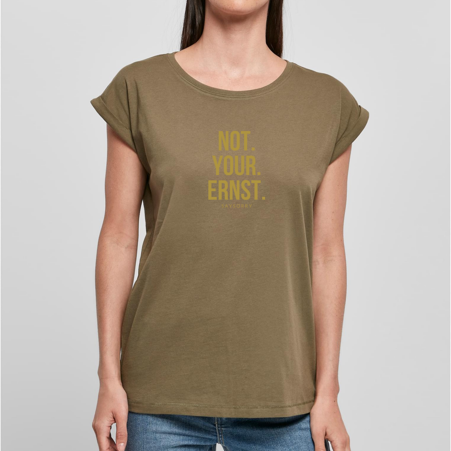 Organic Alle-Größen-Shirt »Not. Your. Ernst.«