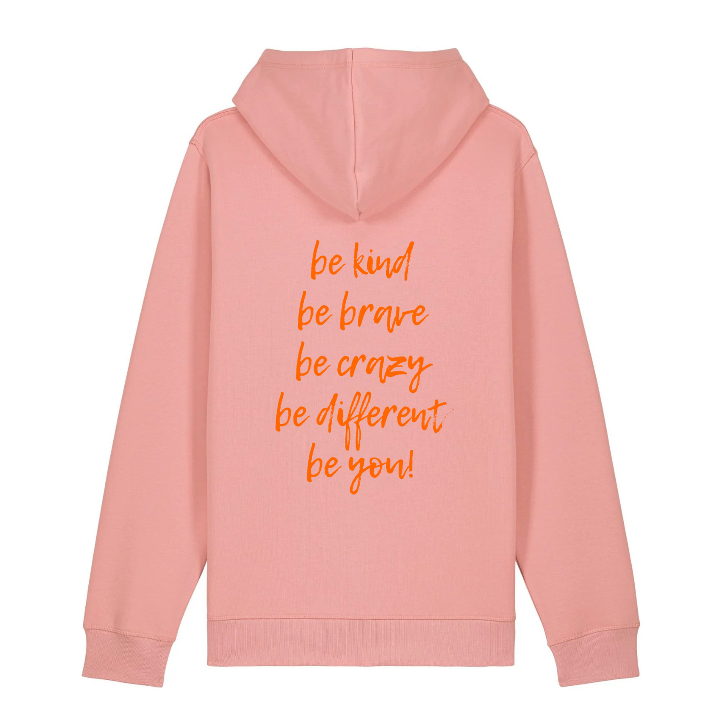 100% Organic unisex Hoodie in vielen Farben »be kind, be brave, be crazy, be different, be you« vorne bestickt & hinten bedruckt