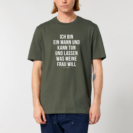 100% Organic Herren Shirt »Ich bin ein Mann und kann tun und lassen, was meine Frau will«