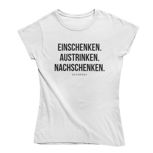 Slim-Fit organic Damen Shirt »Einschenken. Austrinken. Nachschenken.«