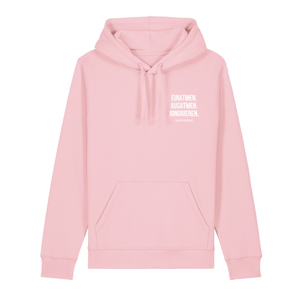 Organic unisex Hoodie »Einatmen, ausatmen, ignorieren« hochwertig bestickt