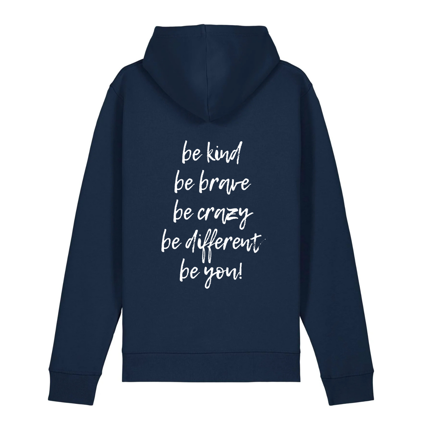 100% Organic unisex Hoodie in vielen Farben »be kind, be brave, be crazy, be different, be you« vorne bestickt & hinten bedruckt