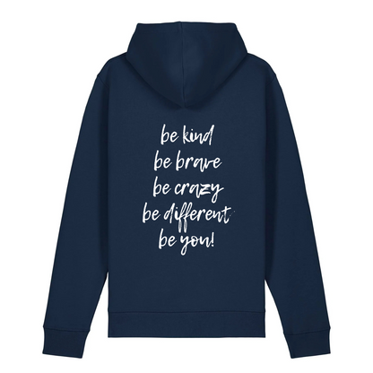 100% Organic unisex Hoodie in vielen Farben »be kind, be brave, be crazy, be different, be you« vorne bestickt & hinten bedruckt