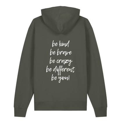 100% Organic unisex Hoodie in vielen Farben »be kind, be brave, be crazy, be different, be you« vorne bestickt & hinten bedruckt