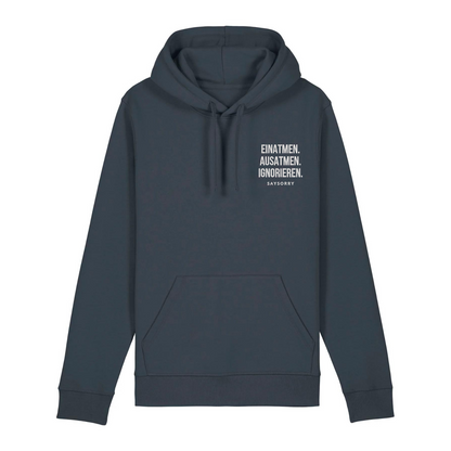 Organic unisex Hoodie »Einatmen, ausatmen, ignorieren« hochwertig bestickt