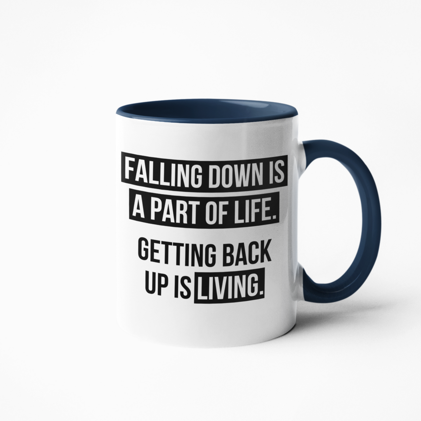 Tasse »Falling down is a part of life. Getting back up is living.«