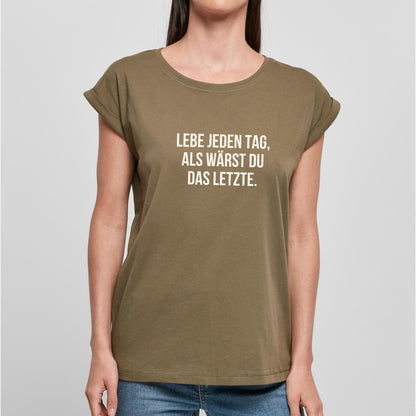 Organic Alle-Größen-Shirt weiss »Lebe jeden Tag, als wärst Du das Letzte«