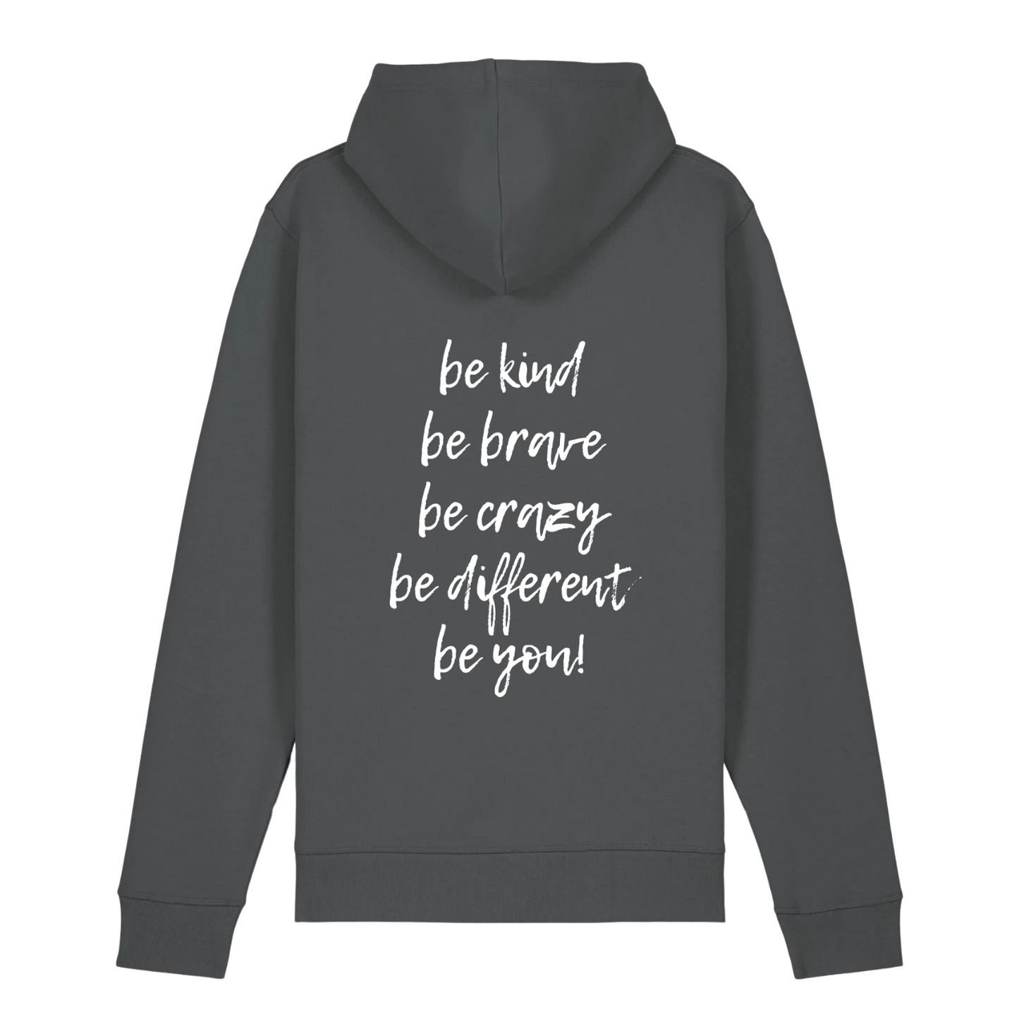 100% Organic unisex Hoodie in vielen Farben »be kind, be brave, be crazy, be different, be you« vorne bestickt & hinten bedruckt