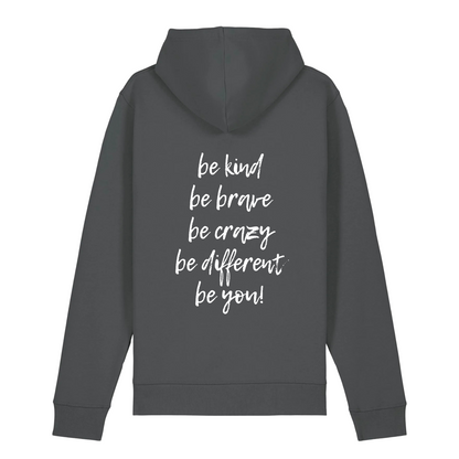 100% Organic unisex Hoodie in vielen Farben »be kind, be brave, be crazy, be different, be you« vorne bestickt & hinten bedruckt