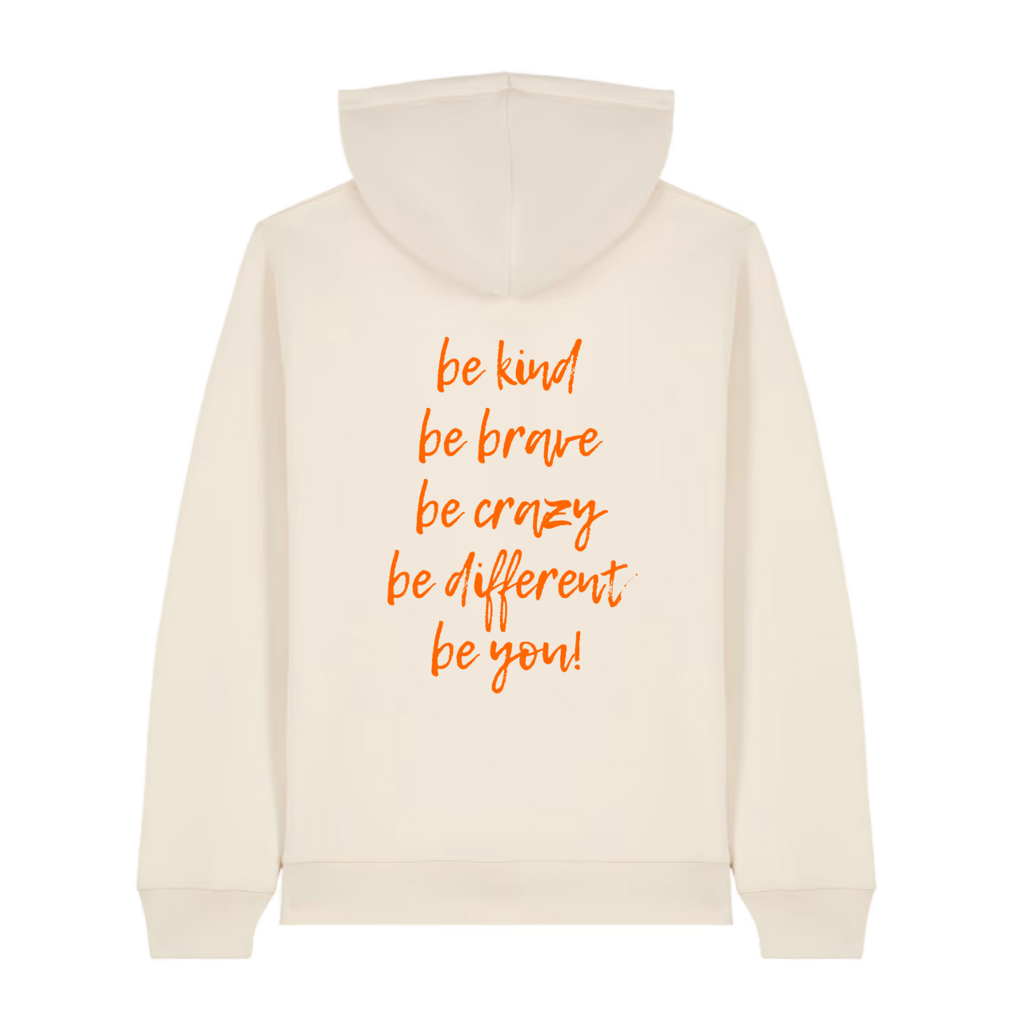 100% Organic unisex Hoodie in vielen Farben »be kind, be brave, be crazy, be different, be you« vorne bestickt & hinten bedruckt