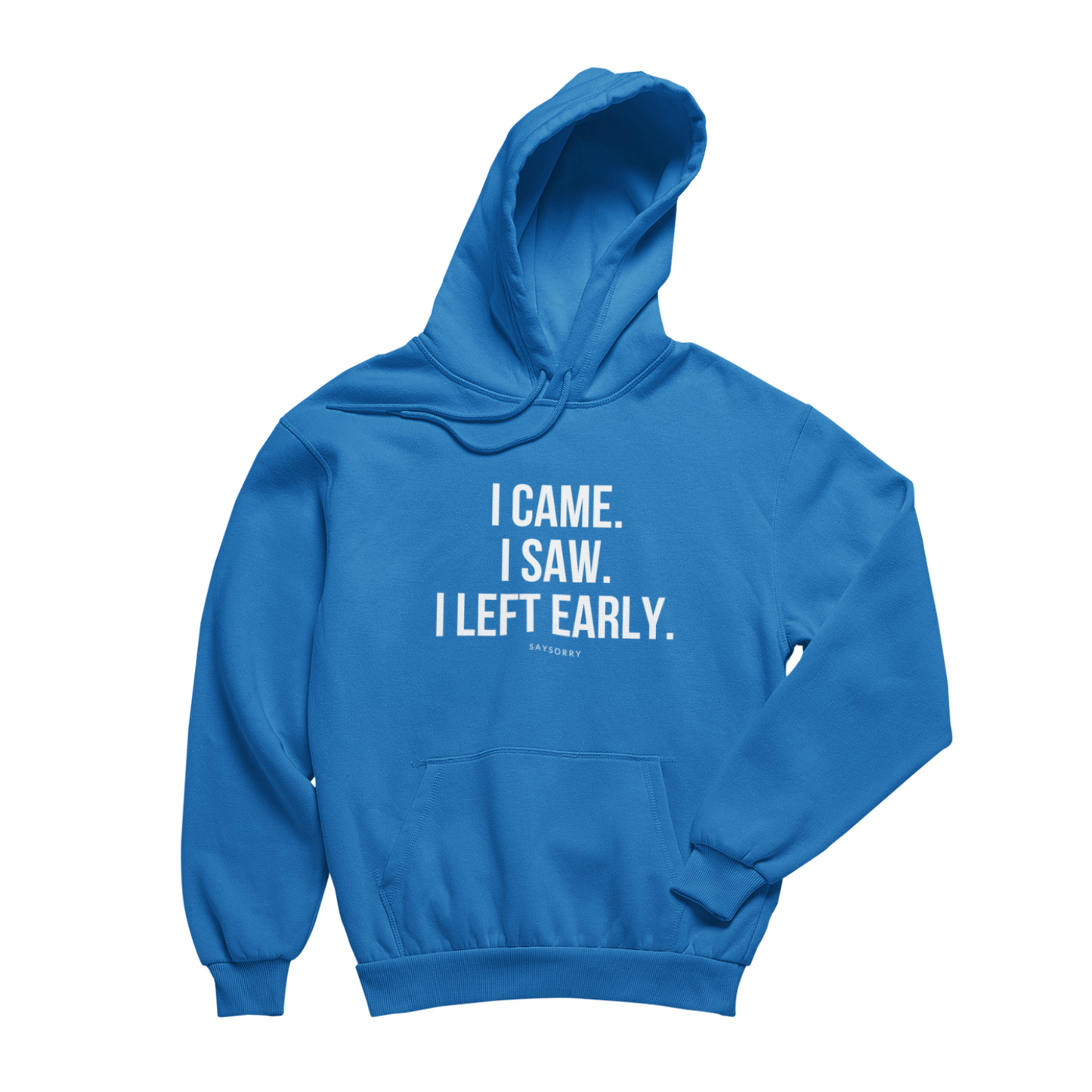 100% Organic unisex Hoodie in vielen Farben »I came. I saw. I left early.«