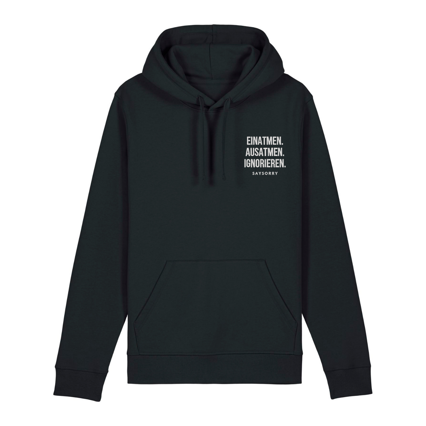 Organic unisex Hoodie »Einatmen, ausatmen, ignorieren« hochwertig bestickt