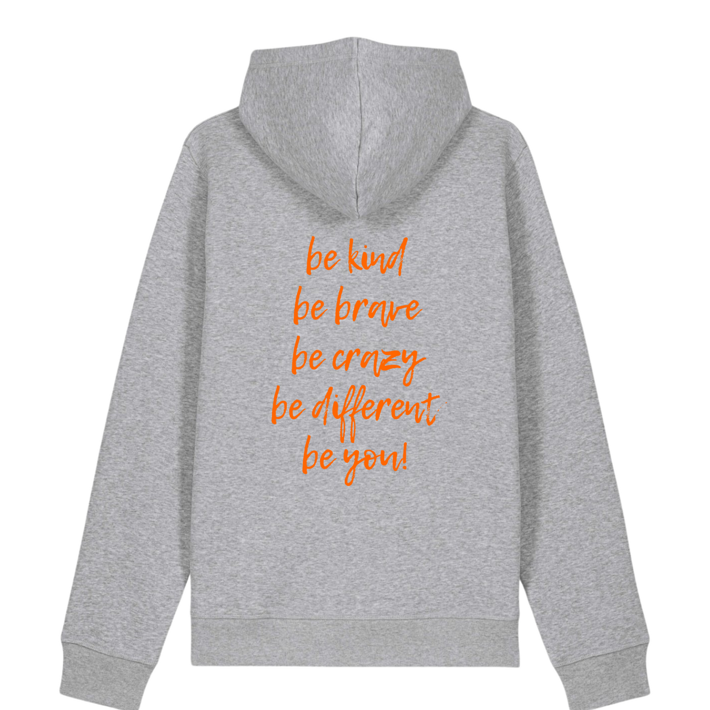 100% Organic unisex Hoodie in vielen Farben »be kind, be brave, be crazy, be different, be you« vorne bestickt & hinten bedruckt