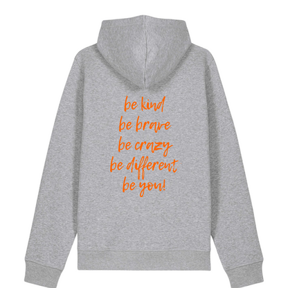 100% Organic unisex Hoodie in vielen Farben »be kind, be brave, be crazy, be different, be you« vorne bestickt & hinten bedruckt