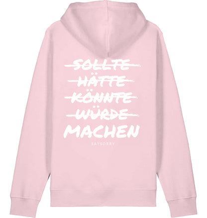 100% Organic unisex Hoodie in vielen Farben »Sollte, hätte, könnte, würde, machen« vorne bestickt & hinten bedruckt