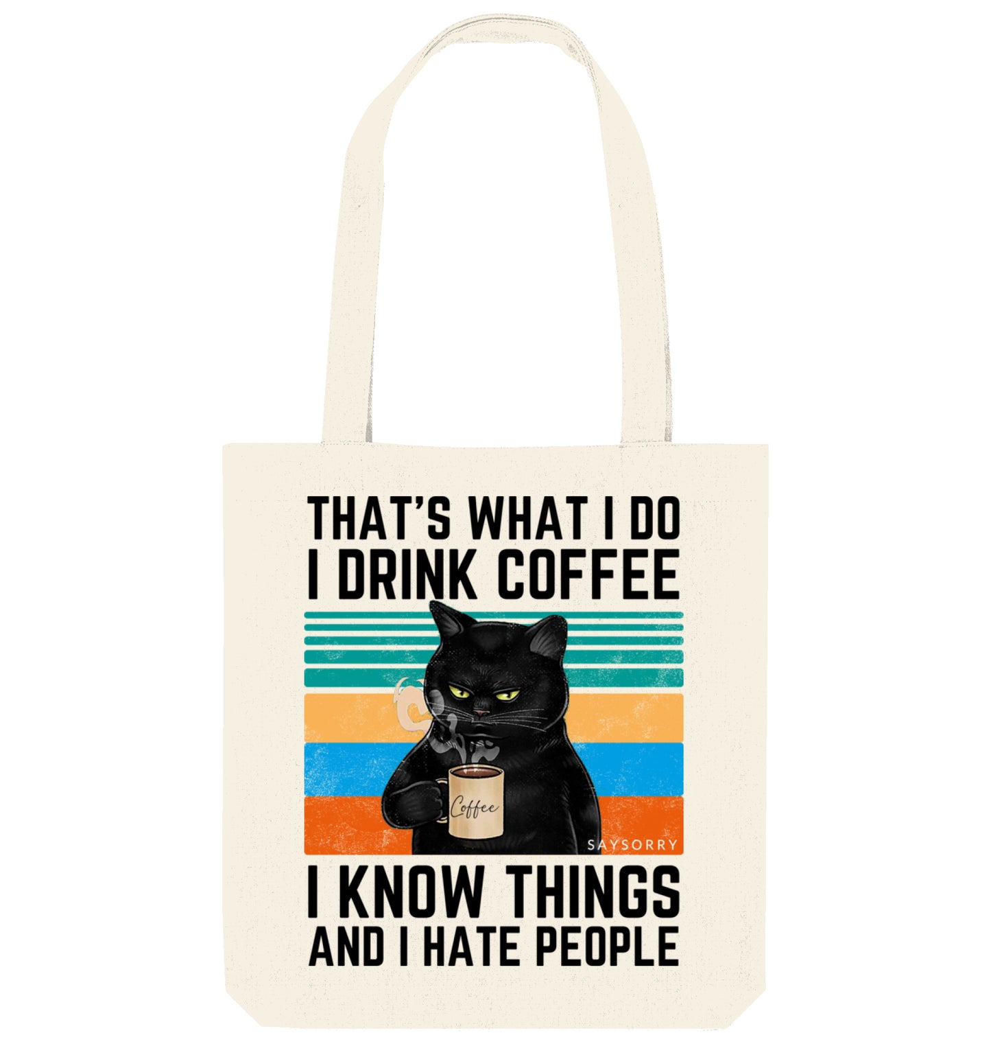 Tote Bag Grumpy Coffee Cat »That’s what I do. I drink coffee. I know things and i hate people.«