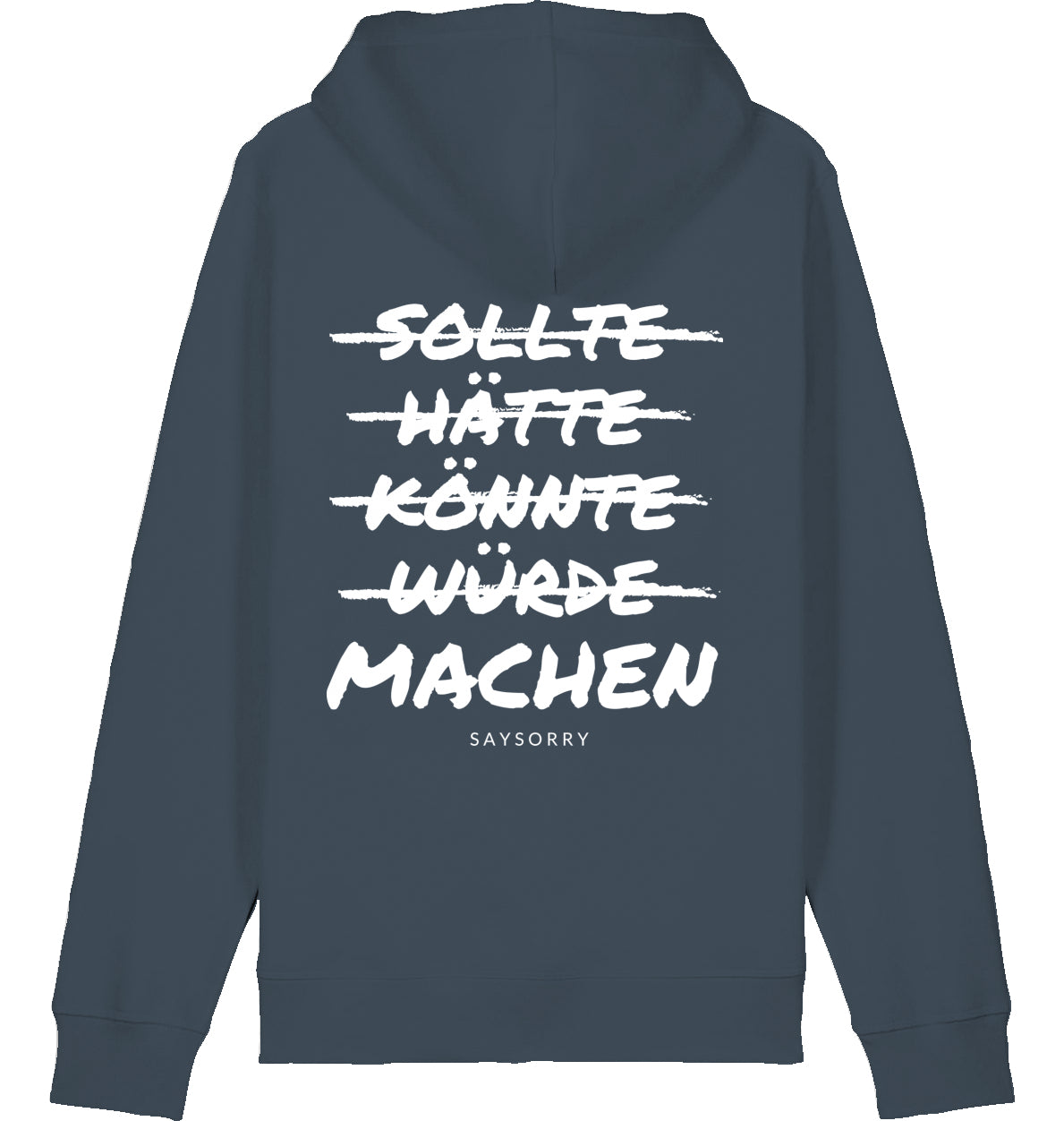 100% Organic unisex Hoodie in vielen Farben »Sollte, hätte, könnte, würde, machen« vorne bestickt & hinten bedruckt