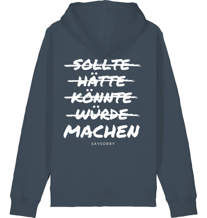 100% Organic unisex Hoodie in vielen Farben »Sollte, hätte, könnte, würde, machen« vorne bestickt & hinten bedruckt