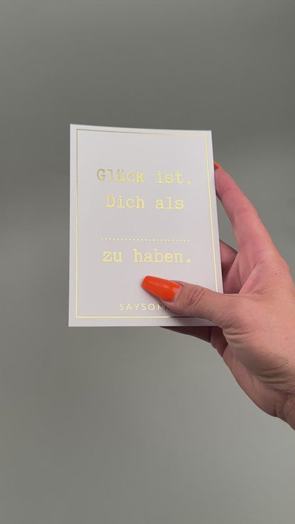 Edle Postkarte in Gold gedruckt »Glück ist, Dich als ... zu haben«