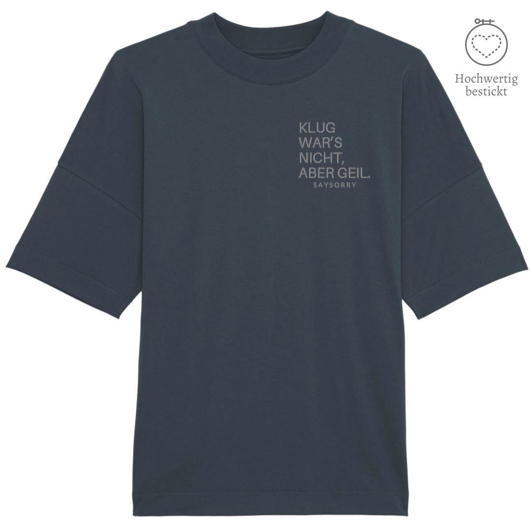 100% organic unisex T-Shirt »Klug war’s nicht, aber geil« hochwertig bestickt Shirt SAYSORRY India Ink Grey XXS 