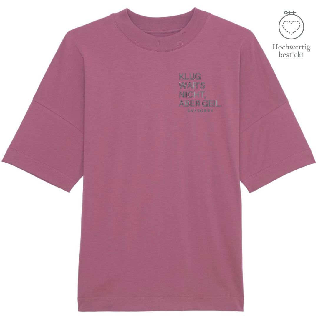 100% organic unisex T-Shirt »Klug war’s nicht, aber geil« hochwertig bestickt Shirt SAYSORRY Mauve XS 