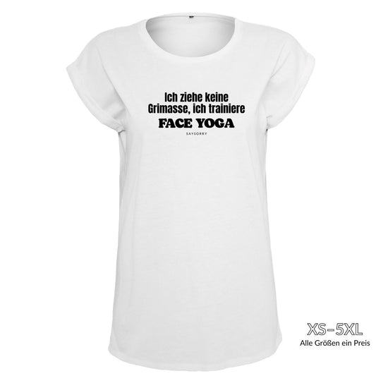 Organic Alle-Größen-Shirt »Ich ziehe keine Grimasse, ich trainiere Face Yoga« Shirt SAYSORRY White XS 
