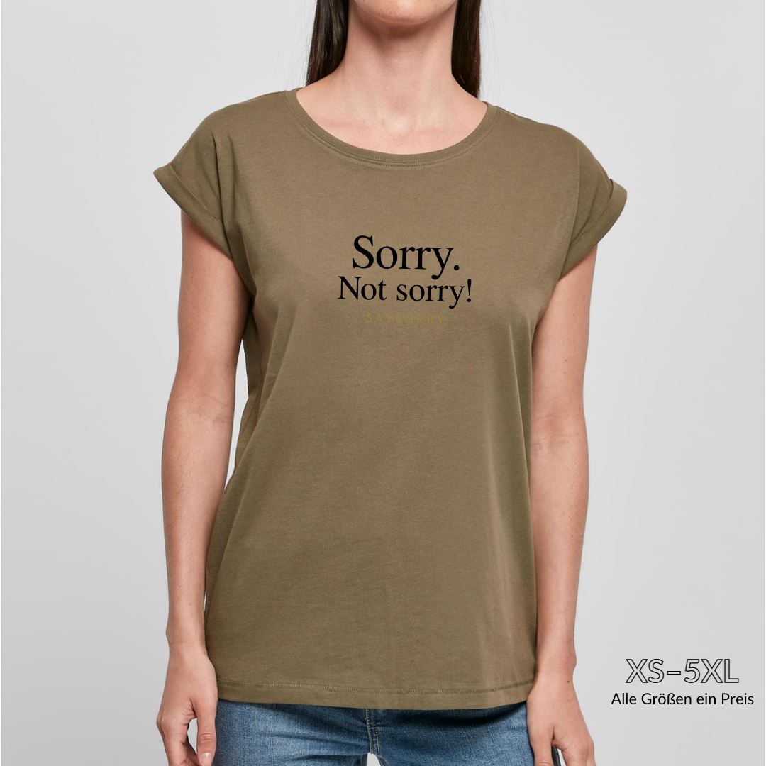 Organic Alle-Größen-Shirt »Sorry. Not Sorry!« Shirt SAYSORRY 